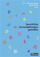 Werne Knapp, Wilhelm Knapp, Heidi Rösch, Werne Knapp, Werner Knapp, Rösch... - Sprachliche Lernumgebungen gestalten