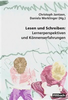 Christoph Jantzen, Daniela Merklinger, Christoph von Jantzen, Christoph Jantzen, Daniel Merklinger, Daniela Merklinger - Lesen und Schreiben: Lernerperspektiven und Könnenserfahrungen