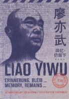 Liao Yiwu, Liao Yiwu, Liao Yiwu, George Lindt, Liao Yiwu - Erinnerung, bleib ... / Memory remains ..., m. Audio-CD u. DVD