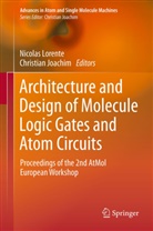 JOACHIM, Joachim, Christian Joachim, Nicola Lorente, Nicolas Lorente - Architecture and Design of Molecule Logic Gates and Atom Circuits