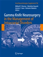 Mikhail Chernov, Mikhail F. Chernov, Jeremy Ganz, Jeremy C. Ganz, Jeremy Ganz et al, Motohir Hayashi... - Gamma Knife Neurosurgery in the Management of Intracranial Disorders