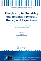 G Musaev, G Musaev, Crai Hill, Craig Hill, Djamaladdin G. Musaev - Complexity in Chemistry and Beyond: Interplay Theory and Experiment