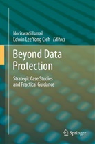Edwin Lee Yong Cieh, Noriswad Ismail, Noriswadi Ismail, Lee Yong Cieh, Lee Yong Cieh, Edwin Lee Yong Cieh - Beyond Data Protection