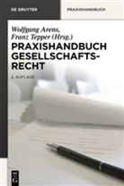 Wolfgang Arens, Franz Tepper, Wolfgan Arens, Wolfgang Arens, Tepper, Tepper... - Praxishandbuch Gesellschaftsrecht
