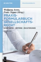 Wolfgan Arens, Wolfgang Arens, Tepper, Tepper, Franz Tepper - Praxisformularbuch Gesellschaftsrecht