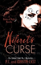 Cas, Cast, Kristin Cast, P Cast, P C Cast, P. C. Cast... - Neferet's Curse Volume 3