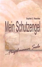 Sophie E Reschke, Sophie E. Reschke - Mein Schutzengel
