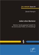 Daniel Kempin - Leben ohne Barrieren: Welcher Handlungsbedarf besteht für die kommunale Politik und Verwaltung