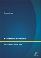 Reinhard Hofer - Karriereziel Pokerprofi - von Österreich bis Las Vegas