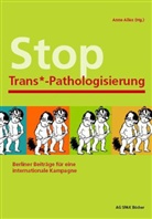Ann Allex, Anne Allex, Alice C. Halmi - Stop Trans-Pathologisierung
