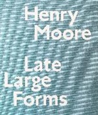 Anita Feldman, Ms. Anita Feldman, Ann Wagner, Anne M. Wagner - Henry Moore: Late Large Formats