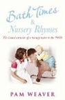 Pam Weaver, Weaver Pam - Bath Times and Nursery Rhymes