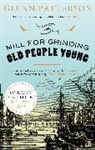 Glenn Patterson - The Mill for Grinding Old People Young