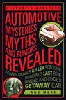 Preston Lerner, Matt Stone, Matt Lerner Stone - History''s Greatest Automotive Mysteries, Myths, and Rumors Revealed