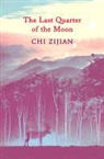Chi Zijian, Zijian Chi - The Last Quarter of the Moon
