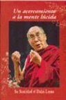 Dalai Lama XIV Bstan-'Dzin-Rgya-Mtsho, Dalai Lama XIV Bstan-'dzin-rgya-mtsho - Dalai Lama XIV - - Un acercamiento a la mente lúcida