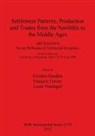 Francois Favory, Cristina Gandini, Laure Nuninger, François Favory, Cristina Gandini, Laure Nuninger - Settlement Patterns, Production and Trades from the Neolithic to the Middle Ages