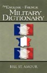 Bill St Amour, Bill St. Amour - An English - French Military Dictionary