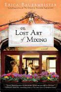 Erica Bauermeister - The Lost Art of Mixing