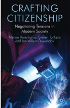 J Duyvendak, J. Duyvendak, Jan W. Duyvendak, Jan Willem Duyvendak, Hurenkamp, M Hurenkamp... - Crafting Citizenship