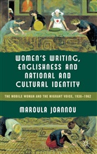 M Joannou, M. Joannou, Maroula Joannou, Mary Joannou, Joannou Maroula - Women''s Writing, Englishness and National and Cultural Identity