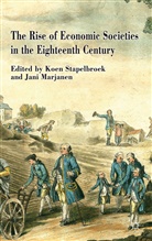 Koen Marjanen Stapelbroek, STAPELBROEK KOEN MARJANEN JANI, Marjanen, Marjanen, J. Marjanen, Jani Marjanen... - Rise of Economic Societies in the Eighteenth Century