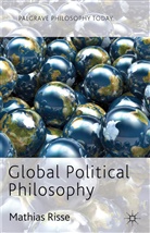 M Risse, M. Risse, Mathias Risse, Risse Mathias - Global Political Philosophy