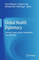 Nick Drager, Ilona Kickbusch, Graha Lister, Graham Lister, Michaela Told, Michaela Told et al - Global Health Diplomacy