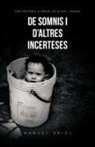 Manuel Oriol - de Somnis I D'Altres Incerteses