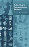Susan Pearce, Susan M. Pearce - Collecting in Contemporary Practice