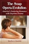 Marilyn J. Matelski - The Soap Opera Evolution