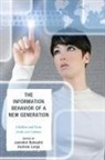 Jamshid Large Beheshti, Jamshid Beheshti, Andrew Large - Information Behavior of a New Generation