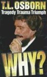 T. L. Osborn - Why?