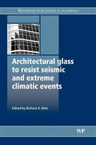 R. A. Behr, R A Behr, R A (Pennsylvania State University Behr, R. A. Behr, Richard Behr, Richard A Behr... - Architectural Glass to Resist Seismic and Extreme Climatic Events