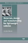 P. K. Mallick, P.K. Mallick, P. K. Mallick, Pankaj Mallick - Materials, Design and Manufacturing for Lightweight Vehicles