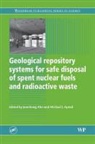 J. Apted Ahn, J. Ahn, Joonhang Ahn, Joonhong Ahn, M. J. Apted, Michael Apted... - Geological Repository Systems for Safe Disposal of Spent Nuclear