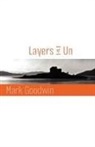 Mark Goodwin - Layers of Un