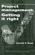 I. Barclay, A Reid, A. Reid, Arnold Reid - Project Management: Getting It Right