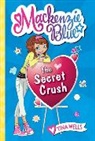Tina Wells, Wells Tina, Michael Segawa - Mackenzie Blue #2: The Secret Crush