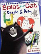 Rob Scotton, Rob/ Scotton Scotton, Scotton Rob, Rick Farley, Rob Scotton - Splat the Cat: Doodle & Draw
