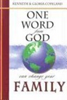 Gloria Copeland, Kenneth Copeland, Kenneth/ Copeland Copeland - One Word from God Can Change Your Family