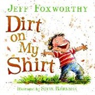 Steve Bjorkman, Jeff Foxworthy, Jeff/ Bjorkman Foxworthy, Steve Bjorkman, Jeff Foxworthy - Dirt on My Shirt