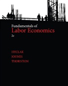 Betts, ELY, Thomas Hyclak, Geraint Johnes, Robert Thornton - Fundamentals Of Labor Economics