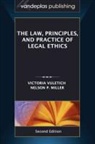 Nelson P. Miller, Victoria Vuletich - The Law, Principles, and Practice of Legal Ethics, Second Edition