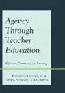 Ryan (EDT)/ Miller Flessner, Ryan M. Miller Flessner, Ryan Miller Flessner, Ryan Flessner, Ryan M. Flessner, Julie Horwitz... - Agency Through Teacher Education