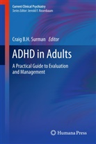 Crai B H Surman, Craig B H Surman, Craig B. H. Surman, Craig B.H. Surman - ADHD in Adults