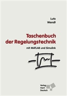 Holger Lutz, Wolfgang Wendt - Taschenbuch der Regelungstechnik mit MATLAB und Simulink
