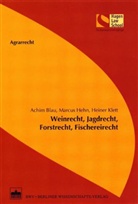 Achim Blau, Marcus Hehn, Heiner Klett - Weinrecht, Jagdrecht, Forstrecht, Fischereirecht
