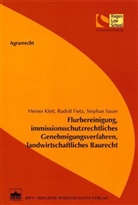 Rudolf Fietz, Heiner Klett, Stephan Sauer - Flurbereinigung, immissionsschutzrechtliches Genehmigungsverfahren, landwirtschaftliches Baurecht