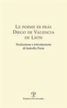 Diego de Valencia de Leon, Edizioni Polistampa - Le Poesie Di Fray Diego de Valencia de Leon: Traduzione E Introduzione Di Isabella Proia